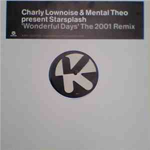 Charly Lownoise & Mental Theo Present Starsplash - Wonderful Days The  2001 ...