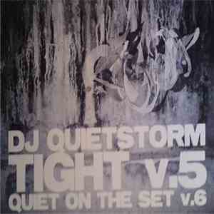 DJ Quietstorm - Tight V.5 - Quiet On The Set V.6