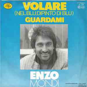 Enzo Mondi - Volare (Nel Blu, Dipinto Di Blu) / Guardami