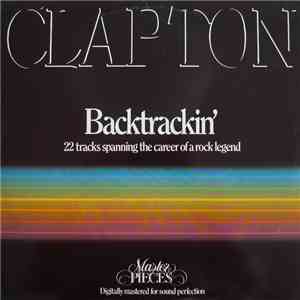 Eric Clapton - Backtrackin' (22 Tracks Spanning The Career Of A Rock Legend ...