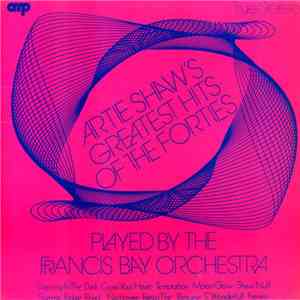 Francis Bay Orchestra - Artie Shaw's Greatest Hits Of The Forties