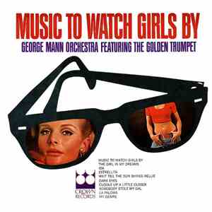 George Mann Orchestra Featuring The Golden Trumpet - Music To Watch Girls B ...