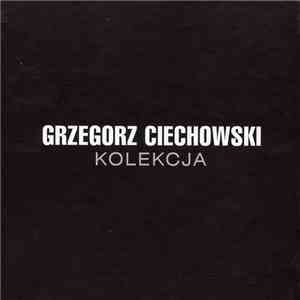 Grzegorz Ciechowski - Kolekcja
