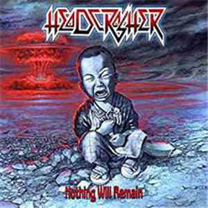 Headcrasher - Nothing Will Remain-Extra Bonus Unreleased