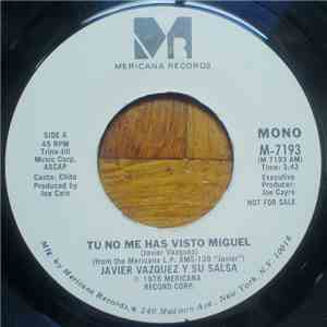 Javier Vazquez Y Su Salsa - Tu No Me Has Visto Miguel / Companeros Del Dolo ...