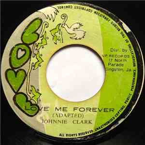Johnnie Clark / Aggrovators - Love Me Forever