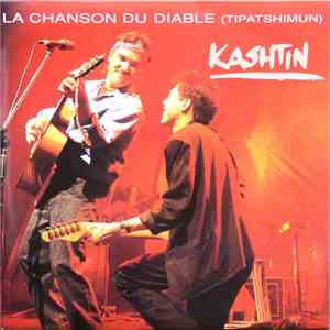 Kashtin -  La Chanson Du Diable (Tipatshimun)