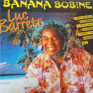 Luc Barreto - Banana Bobine