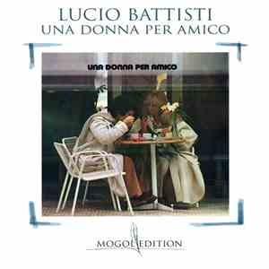 Lucio Battisti - Una Donna Per Amico