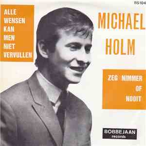Michael Holm - Alle Wensen Kan Men Niet Vervullen