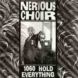 Nervous Choir - 1060 Hold Everything