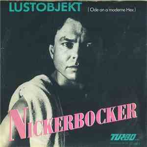 Nickerbocker - Lustobjekt (Ode An A Moderne Hex')