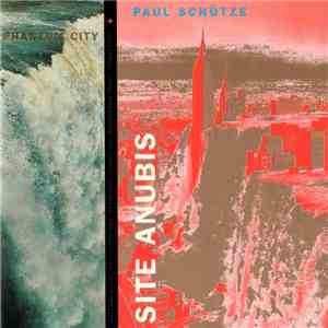 Paul Schütze + Phantom City - Site Anubis