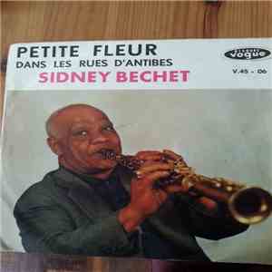 Sidney Bechet And His All Stars - Petite Fleur / Dans Les Rues D'Antibes
