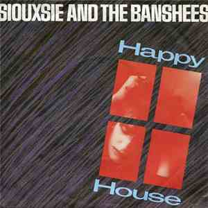 Siouxsie And The Banshees - Happy House