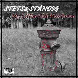 Stets&Ständig - My Little Old Machine