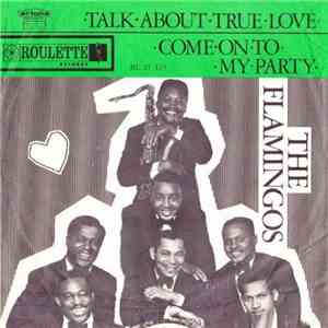 The Flamingos - Come On To My Party / (Talk About) True Love