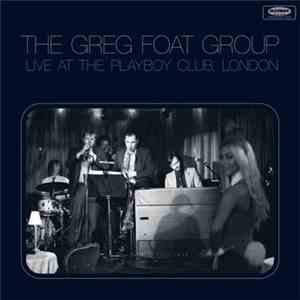 The Greg Foat Group - Live At The Playboy Club, London
