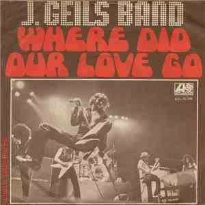 The J. Geils Band - Where Did Our Love Go