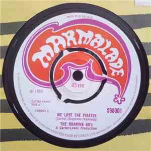 The Roaring 60's - We Love The Pirates / I'm Leaving Town