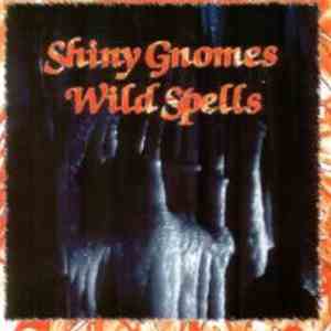The Shiny Gnomes - Wild Spells (And How It All Began...)