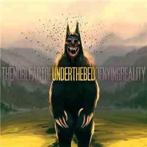 Under The Bed - The Noble Art of Denying Reality