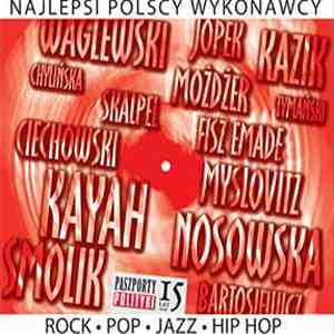 Various - Najlepsi Polscy Wykonawcy Rock-Pop-Jazz-Hip Hop - Paszporty Polit ...