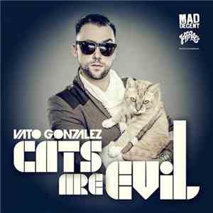 Vato Gonzalez - Cats Are Evil