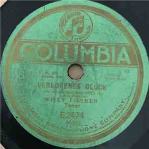 Willy Fischer - Verlorenes Glück / Weisst Du, Muatterl, Was I Träumt Hab'