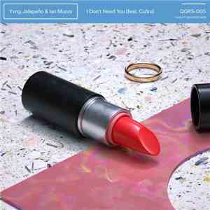 Yvng Jalapeño & Ian Munro  Feat. Cultra - I Don't Need You