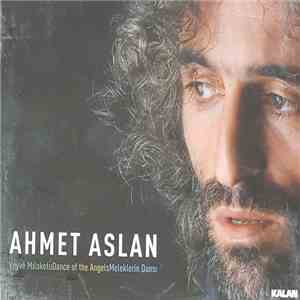 Ahmet Aslan - Veyvê Milaketu = Dance Of The Angels = Meleklerin Dansi