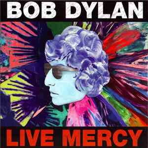 Bob Dylan - Live Mercy