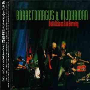 Borbetomagus & Hijokaidan - Both Noises End Burning