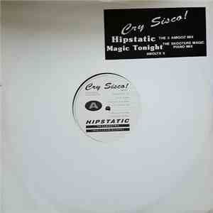 Cry Sisco! - Hipstatic / Magic Tonight