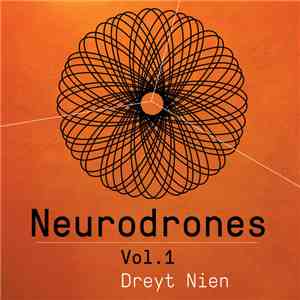 Dreyt Nien - Neurodrones Vol.1