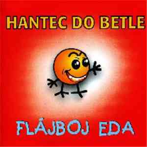 Flájboj Eda - Hantec Do Betle