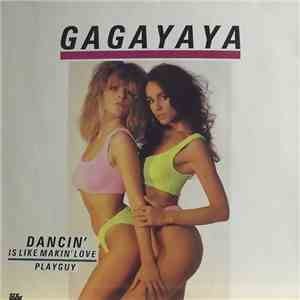 Gagayaya - Dancin' Is Like Makin' Love / Playguy