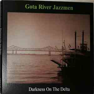 Gota River Jazzmen - Darkness On The Delta