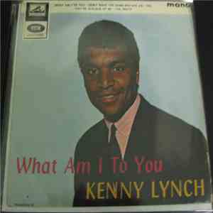Kenny Lynch - What Am I To You