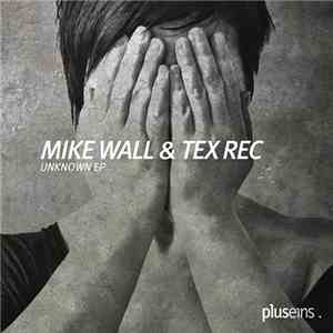 Mike Wall & Tex-Rec - Unknown Ep