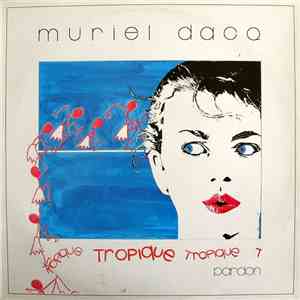 Muriel Dacq - Tropique / Pardon