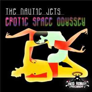 Nautic Jets - Erotic Space Oddysey (The Search For Extra-Terrestrial Interc ...