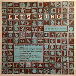 Norman R. Clayton - Let's Sing: Wisconsin School Of The Air 1962-1963
