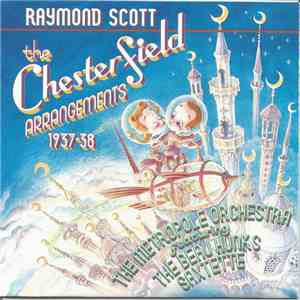Raymond Scott - The Metropole Orchestra Featuring The Beau Hunks Saxtette - ...
