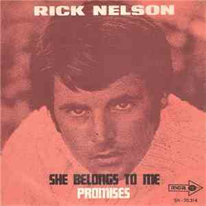 Rick Nelson y The Stone Canyon Band - She Belongs To Me / Promises