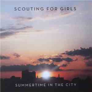 Scouting For Girls - Summertime In The City