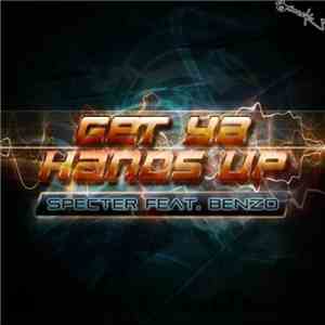 Specter  feat. Benzo  - Get Ya Hands Up