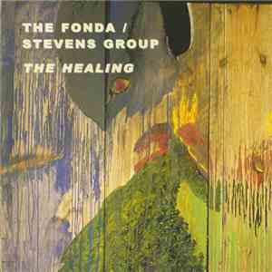 The Fonda / Stevens Group - The Healing