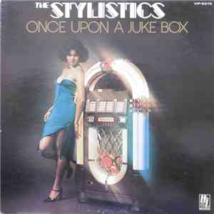 The Stylistics - Once Upon A Juke Box
