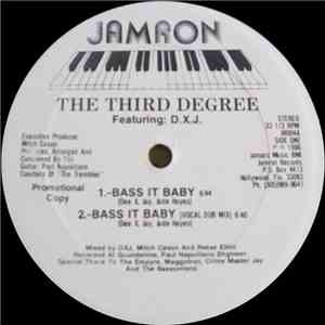 The Third Degree Featuring D.X.J. - Bass It Baby